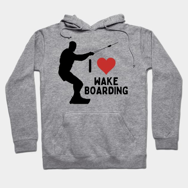 I Love Wakeboarding Water Sports Daring Adventure For Wakesurfers Wakeboarders Hoodie by Mochabonk